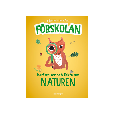 För dig som går i förskolan : berättelser och fakta om naturen För dig som går i förskolan : berättelser och fakta om naturen