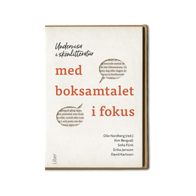 Undervisa i skönlitteratur med boksamtalet i fokus Undervisa i skönlitteratur med boksamtalet i fokus