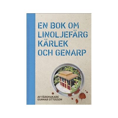 En bok om linoljefärg, kärlek och Genarp En bok om linoljefärg, kärlek och Genarp