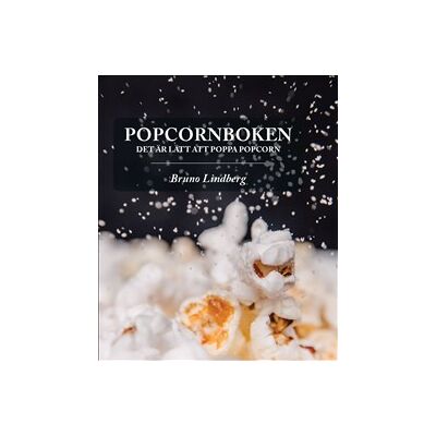 Popcornboken : det är lätt att poppa popcorn Popcornboken : det är lätt att poppa popcorn