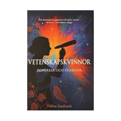Vetenskapskvinnor, pionjärer och stjärnor Vetenskapskvinnor, pionjärer och stjärnor