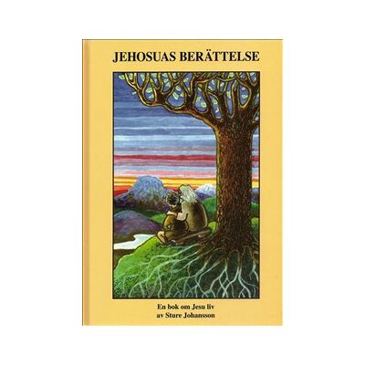 Jehosuas berättelse : en bok om Jesu liv Jehosuas berättelse : en bok om Jesu liv