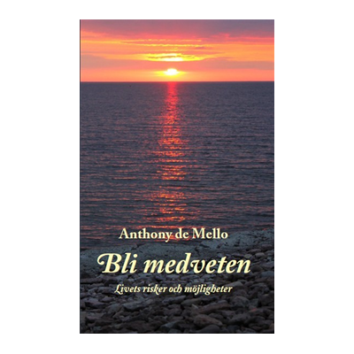 Bli medveten : livets risker och möjligheter Bli medveten : livets risker och möjligheter