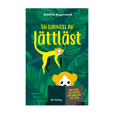 En djungel av lättläst : din guide till böcker för barn upp till 13 år En djungel av lättläst : din guide till böcker för barn upp till 13 år
