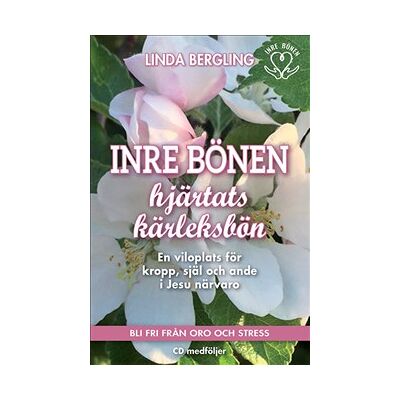 Inre Bönen - Hjärtats kärleksbön Inre Bönen - Hjärtats kärleksbön