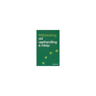 Miljöledning vid upphandling & inköp Miljöledning vid upphandling & inköp