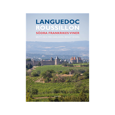 Languedoc-Roussillon : Södra Frankrikes viner Languedoc-Roussillon : Södra Frankrikes viner
