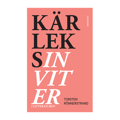 Kärleksinviter i litteraturen : från Bibeln till Millenium Kärleksinviter i litteraturen : från Bibeln till Millenium