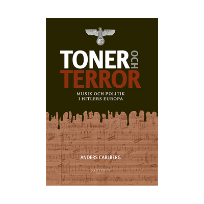 Toner och terror : musik och politik i Hitlers Europa Toner och terror : musik och politik i Hitlers Europa