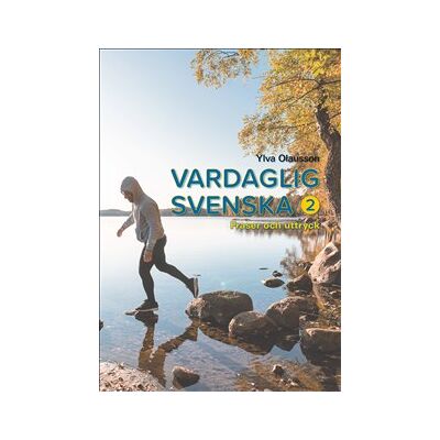 Vardaglig svenska 2, Fraser och uttryck Vardaglig svenska 2, Fraser och uttryck