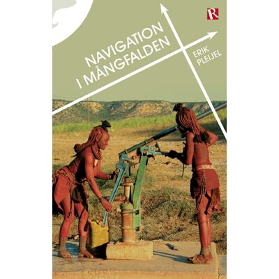 Navigation i mångfalden : en essä om äventyr, filosofi och bistånd Navigation i mångfalden : en essä om äventyr, filosofi och bistånd