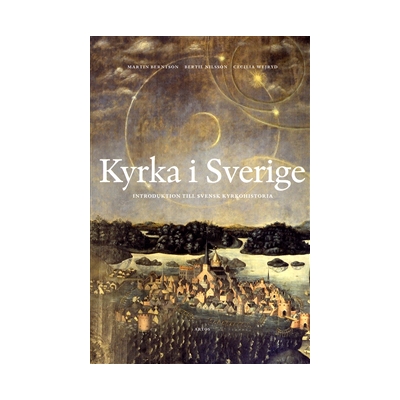 Kyrka i Sverige: Introduktion till svensk kyrkohistoria Kyrka i Sverige: Introduktion till svensk kyrkohistoria