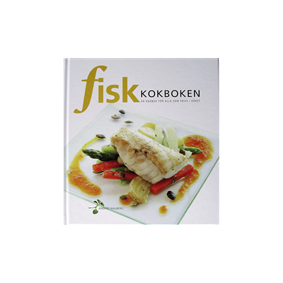 Fiskkokboken : en kokbok för alla som trivs i köket Fiskkokboken : en kokbok för alla som trivs i köket