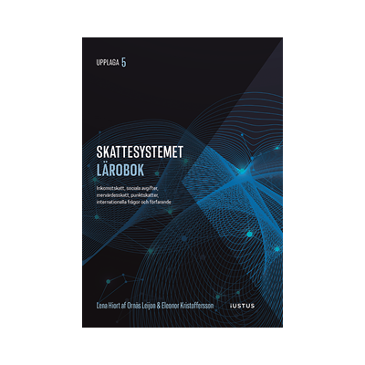 Skattesystemet lärobok : inkomstskatt, sociala avgifter, mervärdesskatt, punktskatter, internationella frågor och förfarande Skattesystemet lärobok : inkomstskatt, sociala avgifter, mervärdesskatt, punktskatter, internationella frågor och förfarande
