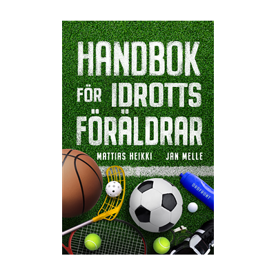 Handbok för idrottsföräldrar Handbok för idrottsföräldrar