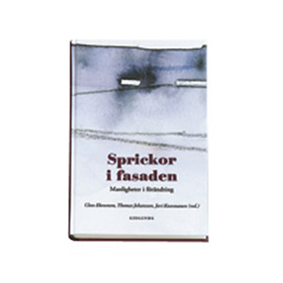 Sprickor i fasaden : manligheter i förändring : en antologi Sprickor i fasaden : manligheter i förändring : en antologi