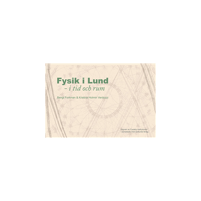 Fysik i Lund : i tid och rum Fysik i Lund : i tid och rum