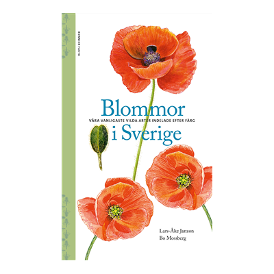 Blommor i Sverige : våra vanligaste vilda arter indelade efter färg Blommor i Sverige : våra vanligaste vilda arter indelade efter färg