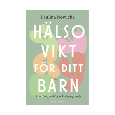 Hälsovikt för ditt barn : vetenskap, verktyg och vägen framåt Hälsovikt för ditt barn : vetenskap, verktyg och vägen framåt