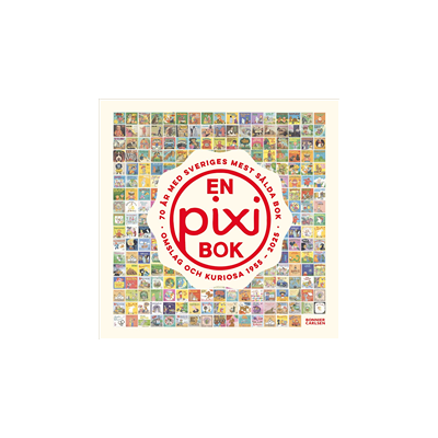 En pixibok : 70 år med Sveriges mest sålda bok - omslag och kuriosa 1955-2025 En pixibok : 70 år med Sveriges mest sålda bok - omslag och kuriosa 1955-2025