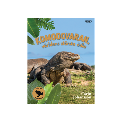 Komodovaran : världens största ödla Komodovaran : världens största ödla