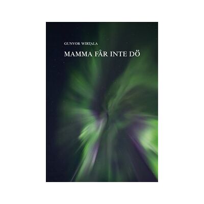 Mamma får inte dö Mamma får inte dö