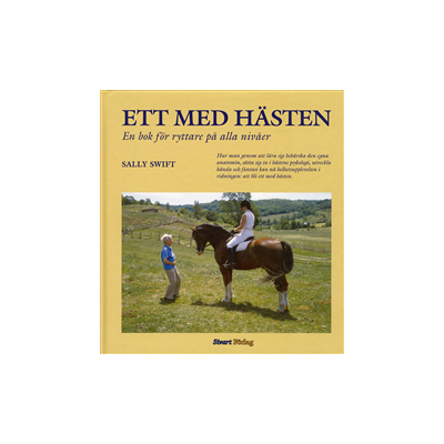 Ett med hästen : en bok för ryttare på alla nivåer Ett med hästen : en bok för ryttare på alla nivåer