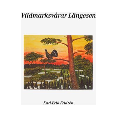 Vildmarksvårar längesedan Vildmarksvårar längesedan