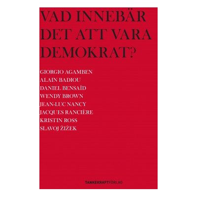 Vad innebär det att vara demokrat? Vad innebär det att vara demokrat?