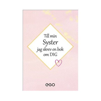 Till min syster - jag skrev en bok om dig Till min syster - jag skrev en bok om dig