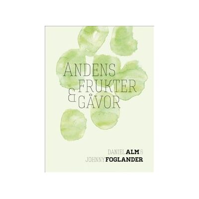 Andens frukter och gåvor Andens frukter och gåvor