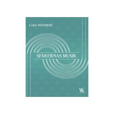 Sfärernas musik : en prosalyrisk essä om musikens nödvändighet Sfärernas musik : en prosalyrisk essä om musikens nödvändighet