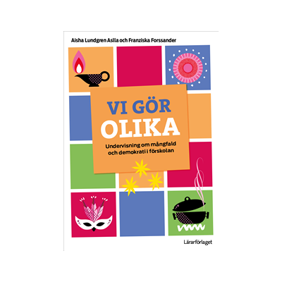 Vi gör olika : undervisning om mångfald och demokrati i förskolan Vi gör olika : undervisning om mångfald och demokrati i förskolan