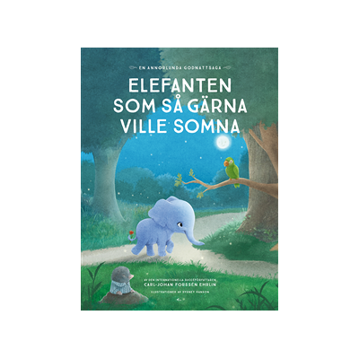 Elefanten som så gärna ville somna : en annorlunda godnattsaga Elefanten som så gärna ville somna : en annorlunda godnattsaga