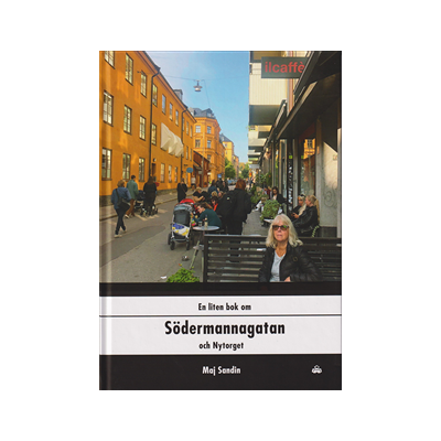 En liten bok om Södermannagatan och Nytorget En liten bok om Södermannagatan och Nytorget