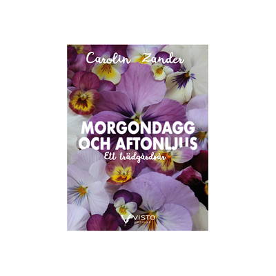 Morgondagg och aftonljus - Ett trädgårdsår Morgondagg och aftonljus - Ett trädgårdsår