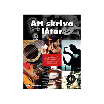 Att skriva låtar : en grundläggande och lättfattlig bok för att komma igång med ditt låtskrivande Att skriva låtar : en grundläggande och lättfattlig bok för att komma igång med ditt låtskrivande