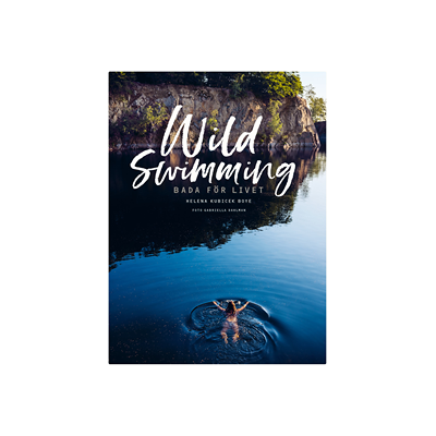 Wild swimming : bada för livet Wild swimming : bada för livet