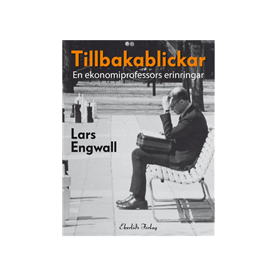 Tillbakablickar : en ekonomiprofessors erinringar Tillbakablickar : en ekonomiprofessors erinringar