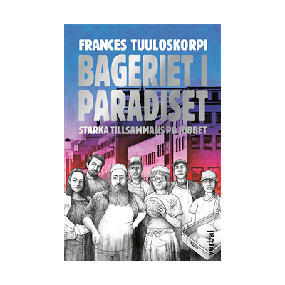 Bageriet i Paradiset : starka tillsammans på jobbet Bageriet i Paradiset : starka tillsammans på jobbet