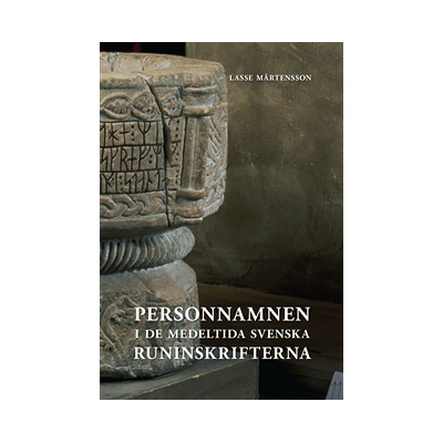 Personnamnen i de medeltida svenska runinskrifterna Personnamnen i de medeltida svenska runinskrifterna