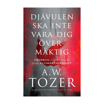Djävulen ska inte vara dig övermäktig Djävulen ska inte vara dig övermäktig