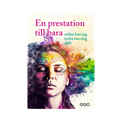 En prestation till bara - sedan kan jag tycka om mig själv En prestation till bara - sedan kan jag tycka om mig själv
