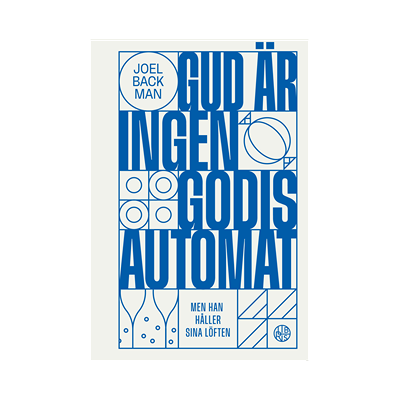 Gud är ingen godisautomat : men han håller sina löften Gud är ingen godisautomat : men han håller sina löften