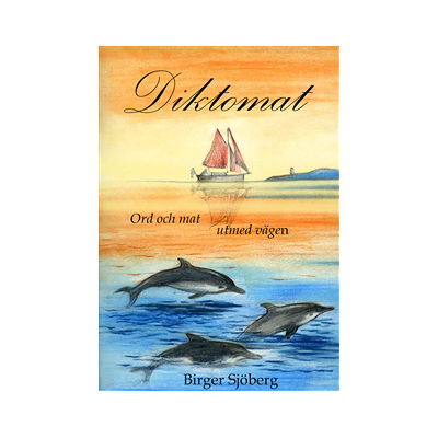 Diktomat. Ord och mat utmed vägen. Diktomat. Ord och mat utmed vägen.