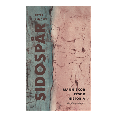 Sidospår : människor, resor, historia Sidospår : människor, resor, historia