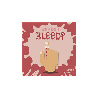 Why do I bleed? Why do I bleed?