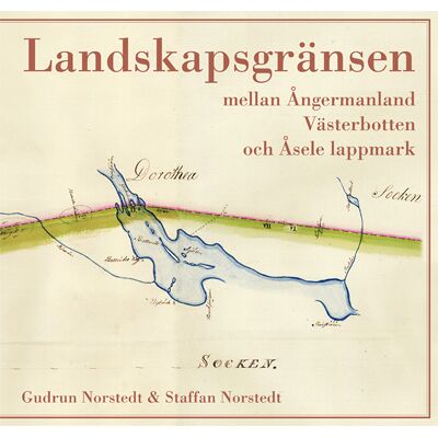 Landskapsgränsen mellan Ångermanland, Västerbotten och Åsele lappmark Landskapsgränsen mellan Ångermanland, Västerbotten och Åsele lappmark