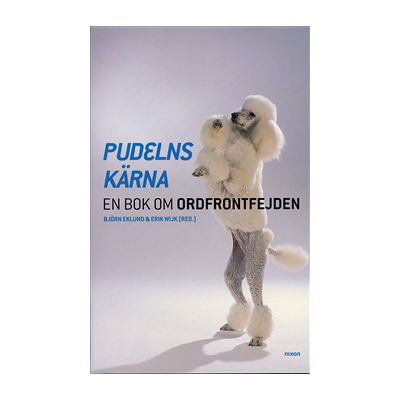 Pudelns kärna : en bok om Ordfrontfejden Pudelns kärna : en bok om Ordfrontfejden