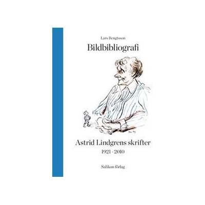 Bildbibliografi över Astrid Lindgrens skrifter 1921-2010 Bildbibliografi över Astrid Lindgrens skrifter 1921-2010